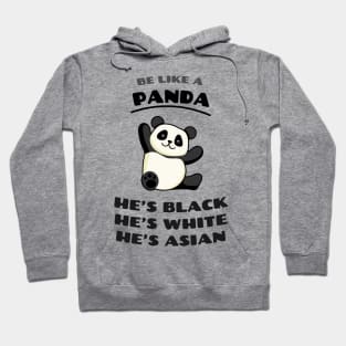 Be like a panda! Destroy Racism. Hoodie